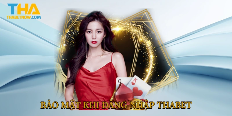 Bảo mật khi đăng nhập THABET
