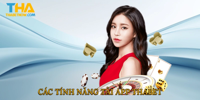Các tính năng tải app THABET
