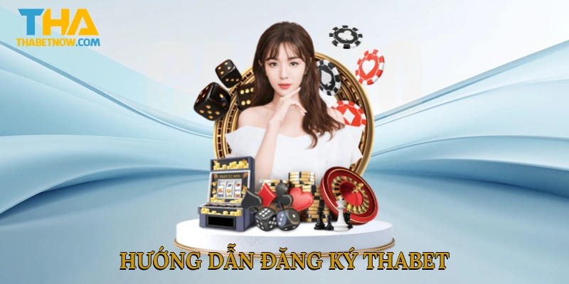 Hướng dẫn đăng ký THABET