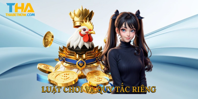 Luật chơi và quy tắc riêng